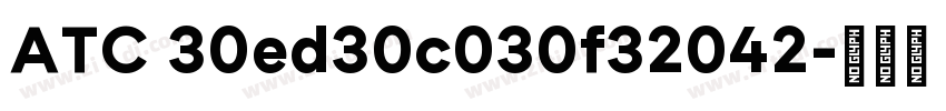 ATC 30ed30c030f32042字体转换